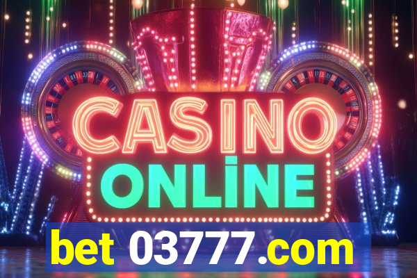 bet 03777.com